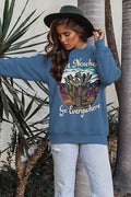 Start Nowhere Go Everywhere Sweatshirt