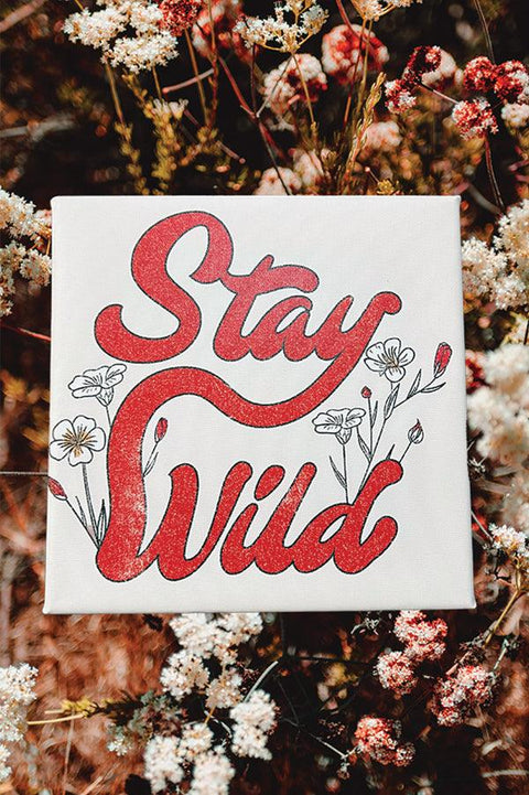 Stay Wild Art Canvas - Life Clothing Co